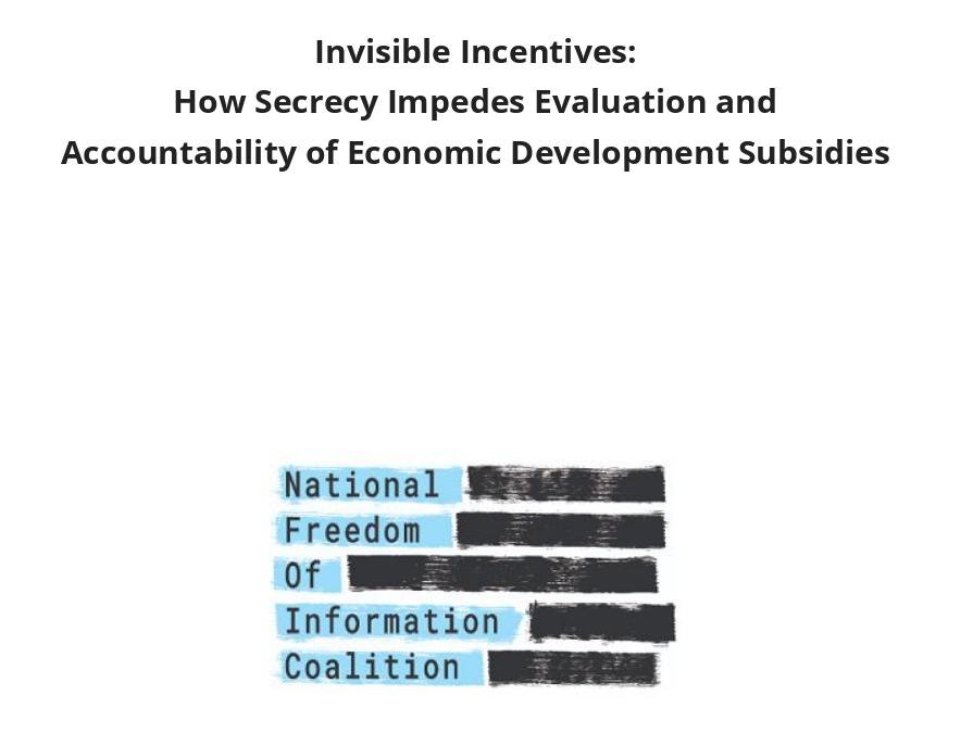 NFOIC: Invisible Incentives: How Secrecy Impedes Evaluation and Accountability of Economic Development Subsidies