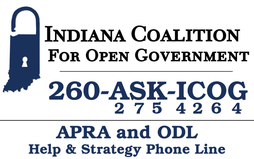 Indiana Coalition for Open Government - APRA and ODL Help and Strategy Phone Line - 260-ASK-ICOG